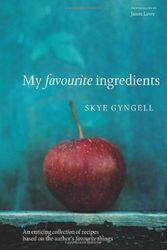 Cover Art for 9781844006212, My Favourite Ingredients by Skye Gyngell