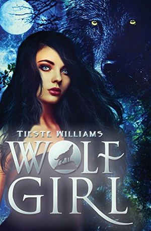Cover Art for 9780998304106, Wolf Girl by Tieste Williams