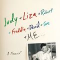 Cover Art for 9781250065773, Judy & Liza & Robert & Freddie & David & Sue & Me...: A Memoir by Stevie Phillips