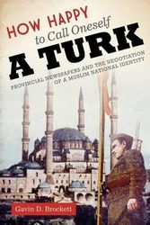 Cover Art for 9780292744004, How Happy to Call Oneself a Turk by Gavin D. Brockett