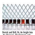 Cover Art for 9780554661117, Derrick and Drill, Or, An Insight Into the Discovery, Development, and ... by Edmund Morris
