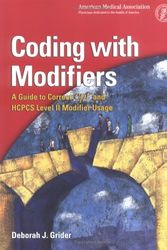 Cover Art for 9781579475468, Coding With Modifiers: A Guide to Correct CPT and HCPCS Level II Modifier Usage by Deborah J. Grider