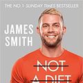 Cover Art for B08JGPMLNR, By James Smith Not a Diet Book Take Control Gain Confidence. Change Your Life Hardcover - 23 Jan 2020 by James Smith