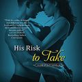 Cover Art for 9781452669441, His Risk to Take by Tessa Bailey