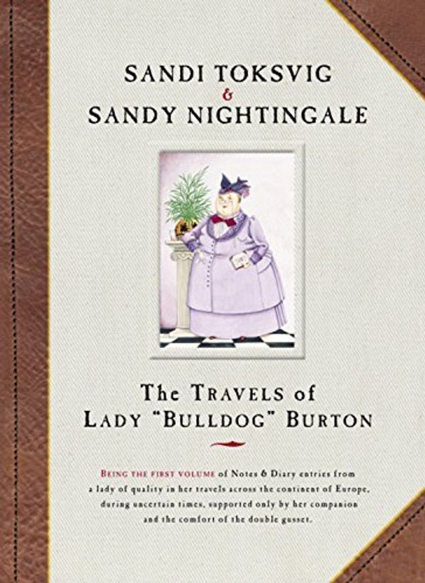 Cover Art for 9780356233291, The Travels Of Lady Bulldog Burton by Sandi Toksvig, Sandy Nightingale