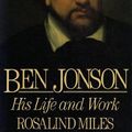 Cover Art for 9780710208385, Ben Jonson: His Life and Work by Rosalind Miles