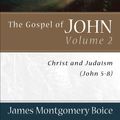Cover Art for 9780801065804, Gospel of John, The: Christ and Judaism (John 5-8) (Expositional Commentary) by James Montgomery Boice