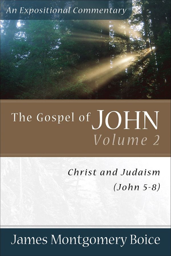Cover Art for 9780801065804, Gospel of John, The: Christ and Judaism (John 5-8) (Expositional Commentary) by James Montgomery Boice