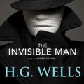 Cover Art for 9781433277559, Invisible Man : Library Edition by H. G. Wells