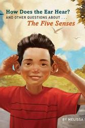 Cover Art for 9781454906735, How Does the Ear Hear?: And Other Questions about the Five Senses by Melissa Stewart