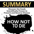 Cover Art for 9781365210877, Summary: How Not to Die: Discover the Foods Scientifically Proven to Prevent and Reverse Disease by Learning Frenzy