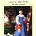 Cover Art for 9781465597755, Mogens and Other Stories by Jens Peter Jacobsen