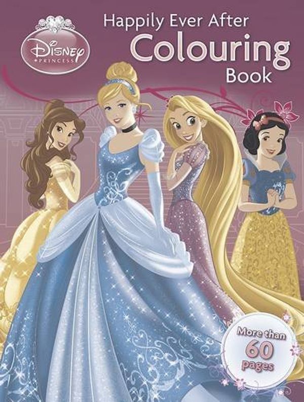 Cover Art for 9781781861899, Disney Princess Happily Ever After Colouring Book by Parragon Books Ltd