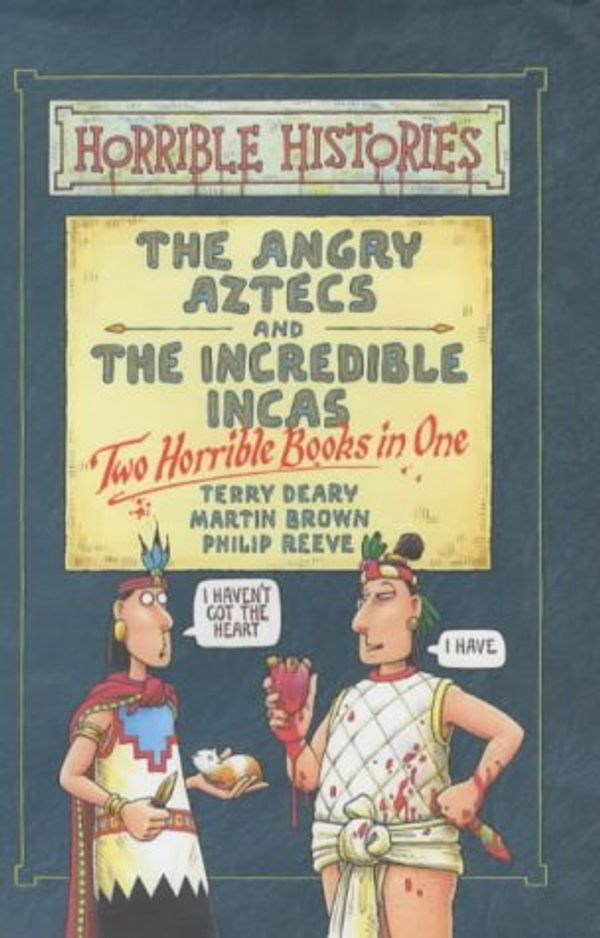 Cover Art for 9780439992336, Angry Aztecs and Incredible Incas: AND Incredible Incas by Deary, Terry