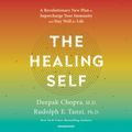 Cover Art for 9780525525080, The Healing Self by Deepak Chopra