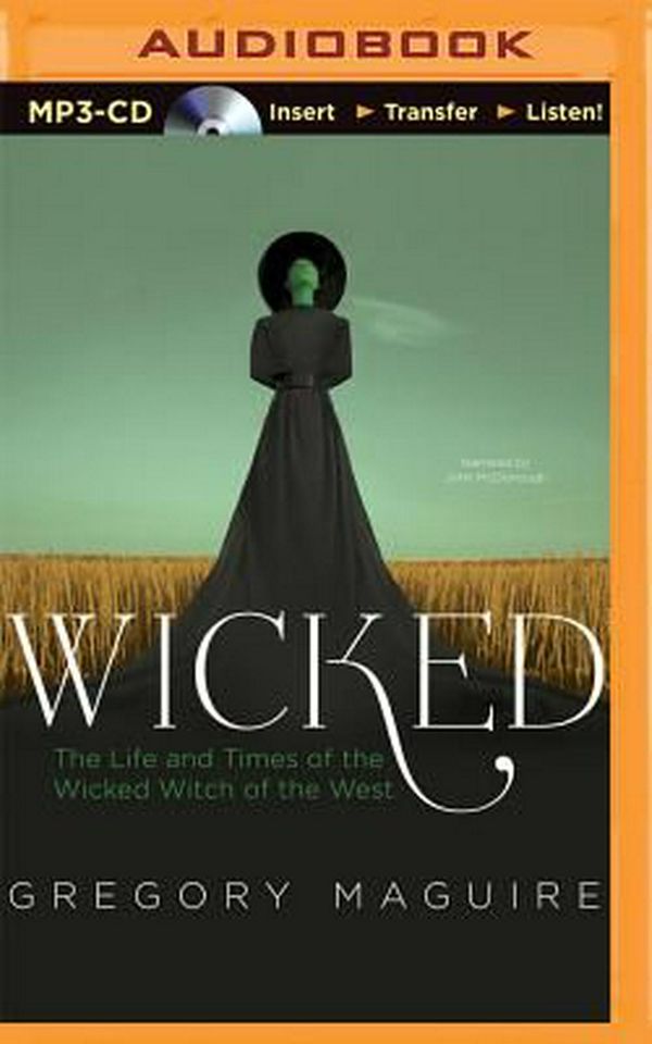 Cover Art for 9781491590737, Wicked: The Life and Times of the Wicked Witch of the West (Wicked Years) by Gregory Maguire