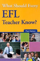 Cover Art for 9781599662664, What Should Every EFL Teacher Know? by Paul Nation