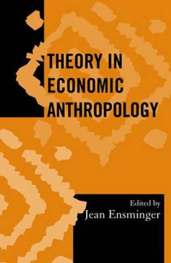 Cover Art for 9780759102057, Theory in Economic Anthropology by Jean Ensminger