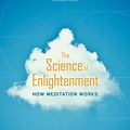 Cover Art for 0600835103985, The Science of Enlightenment: How Meditation Works by Shinzen Young