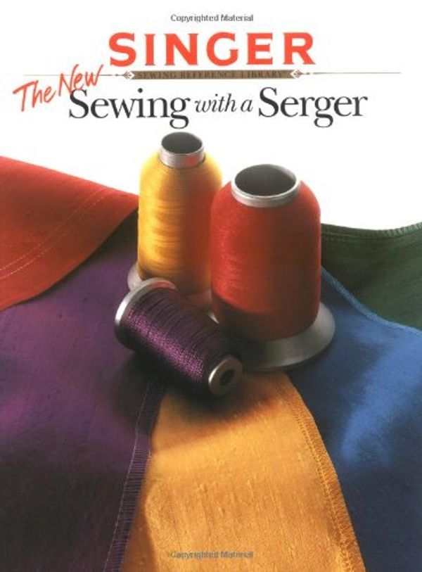 Cover Art for 9780865733305, The New Sewing with a Serger by Creative Publishing International, Editors of Creative Publishing