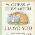 Cover Art for 9781844281084, Guess How Much I Love You by Sam McBratney
