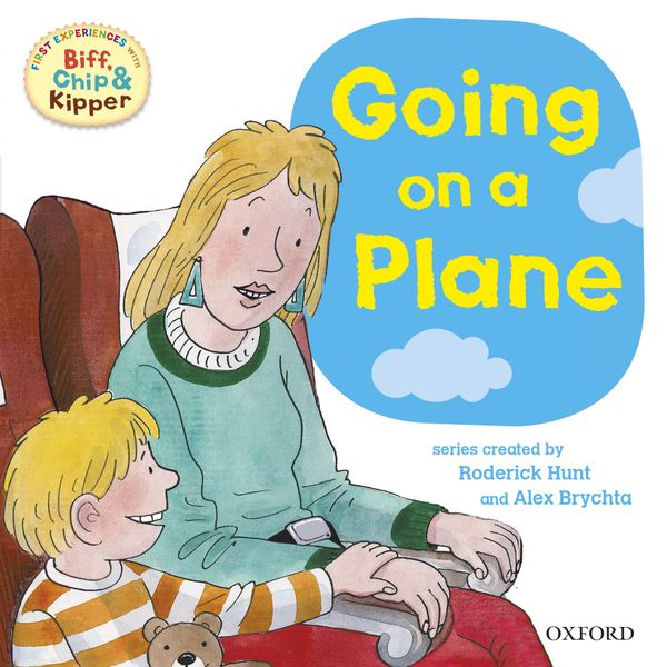 Cover Art for 9780198332350, Going on a Plane (First Experiences with Biff, Chip and Kipper) by Alex Brychta, Annemarie Young, Kate Ruttle, Roderick Hunt