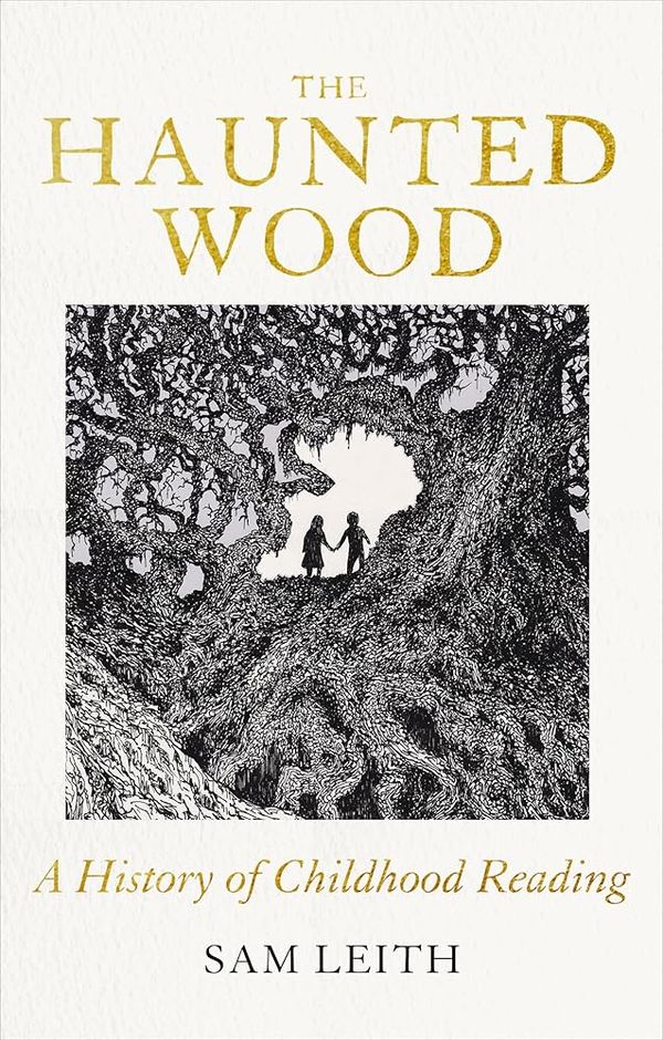 Cover Art for 9780861548187, The Haunted Wood: A History of Childhood Reading by Sam Leith