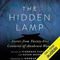 Cover Art for B01DWTVWSE, The Hidden Lamp: Stories from Twenty-Five Centuries of Awakened Women by Zenshin Florence Caplow-Editor, Reigetsu Susan Moon-Editor