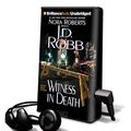 Cover Art for 9781441828620, Witness in Death [With Headphones] by Nora Roberts