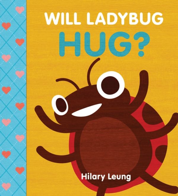 Cover Art for 9781338215601, Will Ladybug Hug? by Hilary Leung