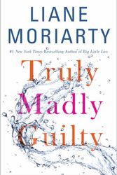 Cover Art for 9781250099013, Truly, Madly, Guilty - Signed/Autographed Copy by Liane Moriarty