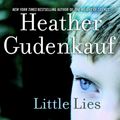 Cover Art for 9781488742842, Little Lies by Heather Gudenkauf