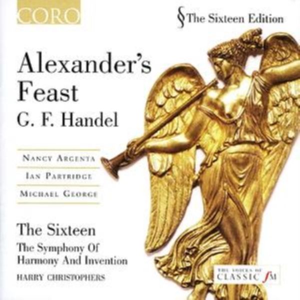 Cover Art for 0828021602825, Handel - Alexander's Feast / Argenta, Partridge, George, The Sixteen, Christophers by Various Artists (Recorded By)