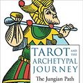 Cover Art for B07JD8DWN2, Tarot and the Archetypal Journey: The Jungian Path from Darkness to Light by Sallie Nichols