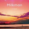 Cover Art for B07JH1DPXP, Milkman: A Novel by Anna Burns