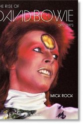 Cover Art for 9783836583244, Mick Rock. The Rise of David Bowie, 1972-1973 by Barney Hoskyns, Michael Bracewell