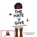 Cover Art for 9788809836402, The hate U give. Il coraggio della verità by Angie Thomas