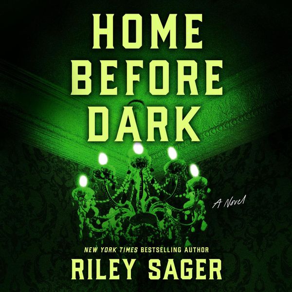 Cover Art for 9780593211175, Home Before Dark by Riley Sager