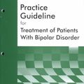 Cover Art for 9780890423028, Practice Guideline for Treatment of Patients with Bipolar Disorders by American Psychiatric Association