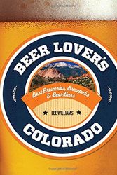 Cover Art for 9780762780983, Beer Lover's Colorado by Lee Williams
