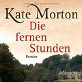 Cover Art for 9783453290945, Die fernen Stunden by Kate Morton