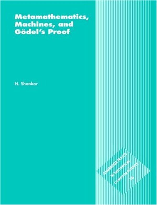 Cover Art for 9780521585330, Metamathematics, Machines and Godel's Proof by N. Shankar
