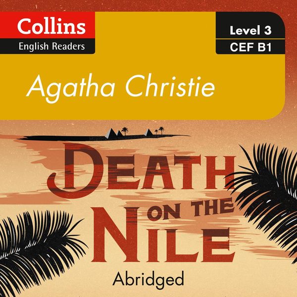 Cover Art for 9780008254605, Death on the Nile: B1 (Collins Agatha Christie ELT Readers) by Agatha Christie