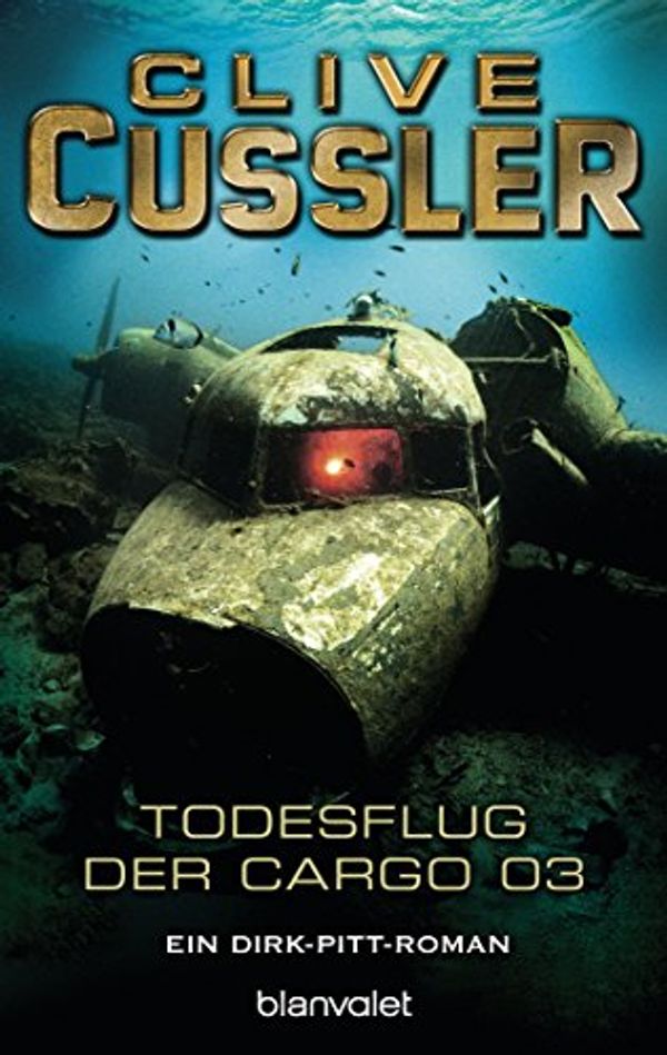 Cover Art for B00SMSLF3S, Der Todesflug der Cargo 03: Roman (Die Dirk-Pitt-Abenteuer 4) (German Edition) by Clive Cussler