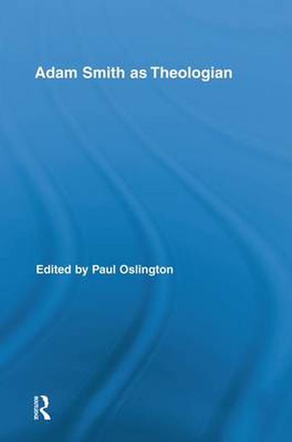 Cover Art for 9781138008793, Adam Smith as Theologian by Paul Oslington