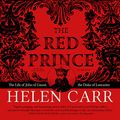 Cover Art for 9781665087902, The Red Prince: The Life of John of Gaunt, the Duke of Lancaster by Helen Carr