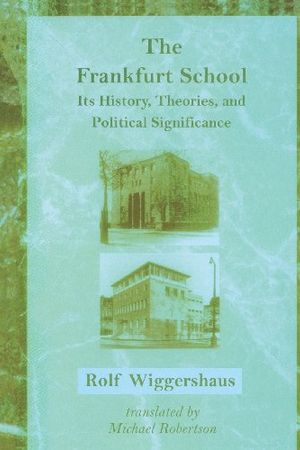 Cover Art for 9780262731133, The Frankfurt School by Rolf Wiggershaus