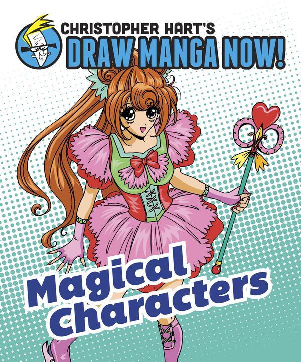 Cover Art for 9780385345484, Magical Characters: Christopher Hart's Draw Manga Now! by Christopher Hart