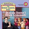 Cover Art for 9780785797593, Dracula Doesn't Drink Lemonade by Debbie Dadey, Marcia Thornton Jones