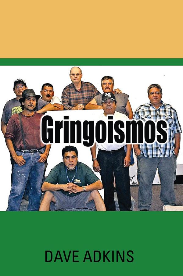 Cover Art for 9781483673721, Gringoismos by Dave Adkins